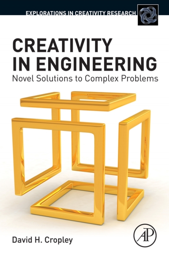 Creativity in Engineering: Novel Solutions to Complex Problems